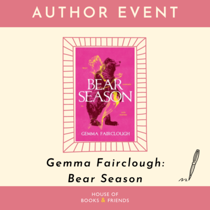 Gemma Fairclough in conversation with Rosie Garland: Bear Season - Ticket Only