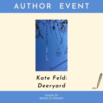 BOOK AND TICKET An Evening with Kate Feld: Deeryard Launch