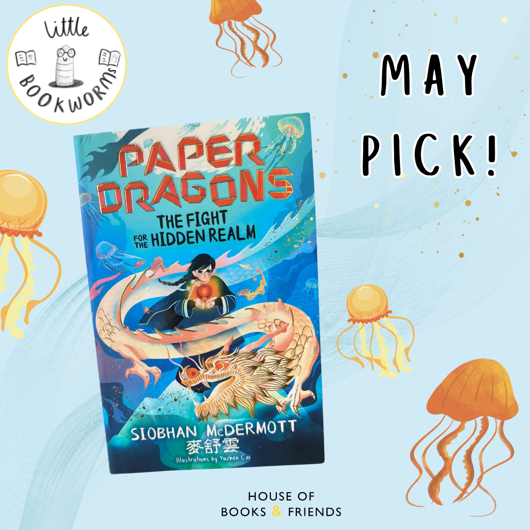 The Little Bookworms - Paper Dragons by Siobhan McDermott 'MAY PICK'