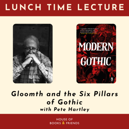 Lunchtime Lecture: Gloomth and the Six Pillars of Gothic