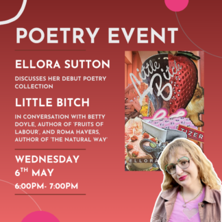 *BUNDLE OPTION* POETRY EVENT: 'Little Bitch' launch with Ellora Sutton