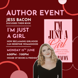TICKET ONLY - AUTHOR EVENT: 'I'm Just a Girl' with Jess Bacon