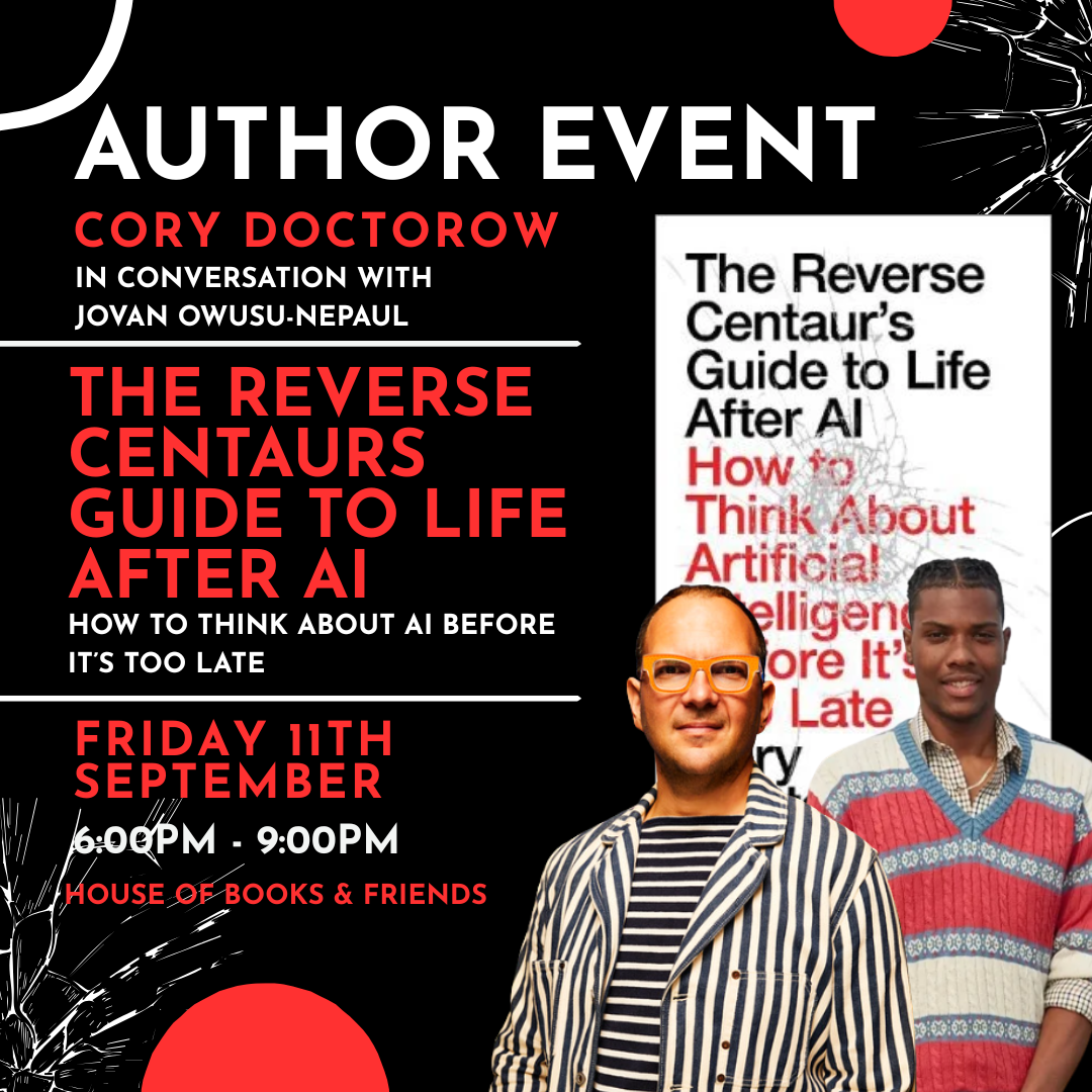 TICKET ONLY: 'The Reverse Centaur's Guide to Life After AI' by Cory Doctorow